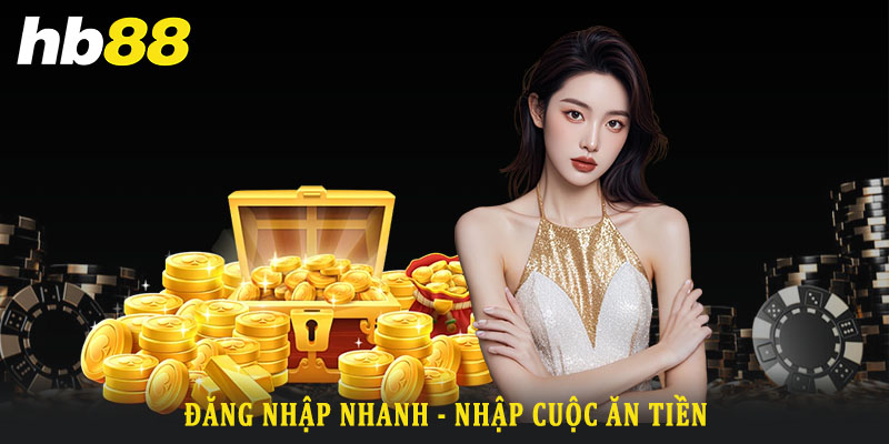 Tìm hiểu về tầm quan trọng của việc đăng nhập Hb88