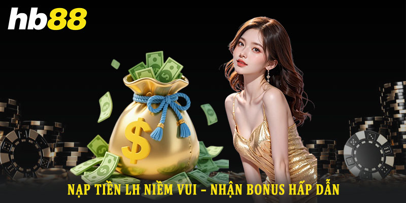 Những khuyến mãi khi thực hiện nạp tiền Hb88 thành công