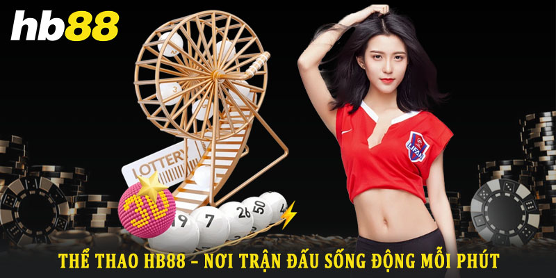 Tổng quan về thể thao Hb88 – Nền tảng cá cược hàng đầu hiện nay