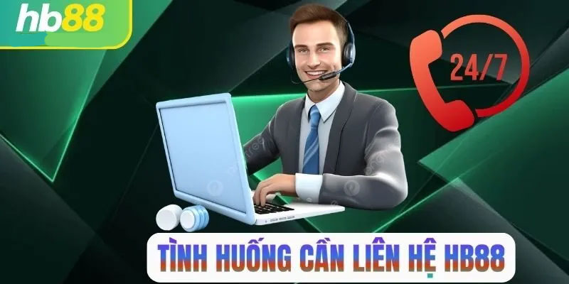 Những nguyên nhân cần liên hệ hb88 ngay lập tức