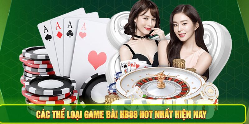 Danh sách các trò chơi game bài Hb88 được yêu thích nhất